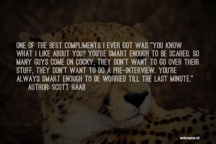 Guys Don't Know What They Want Quotes By Scott Raab