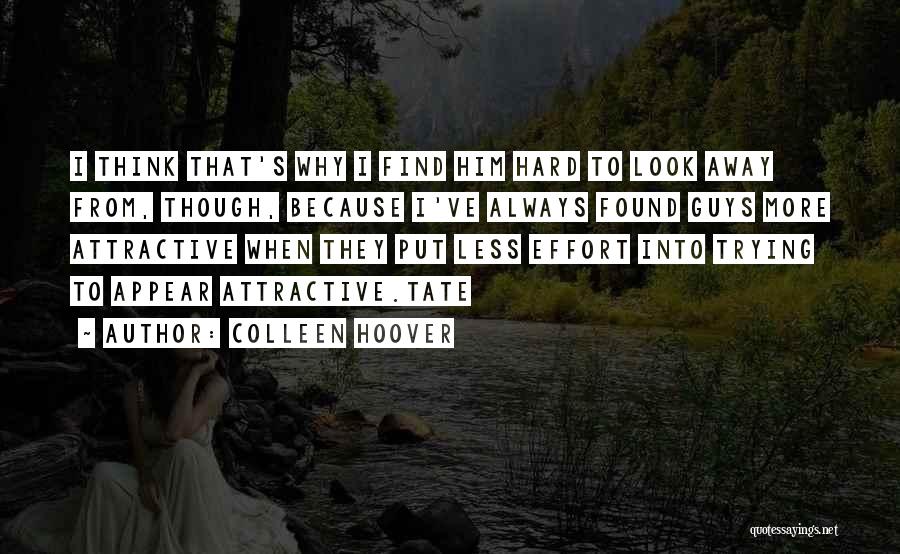 Guys Effort Quotes By Colleen Hoover