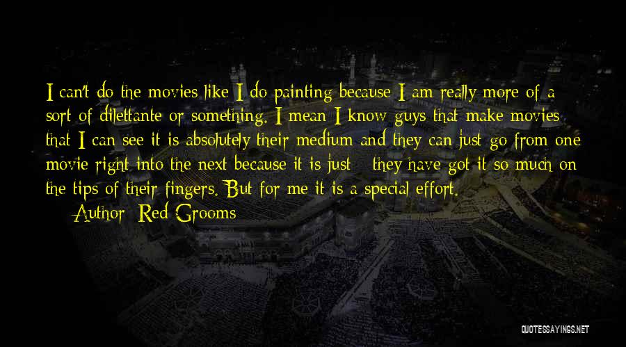 Guys Effort Quotes By Red Grooms