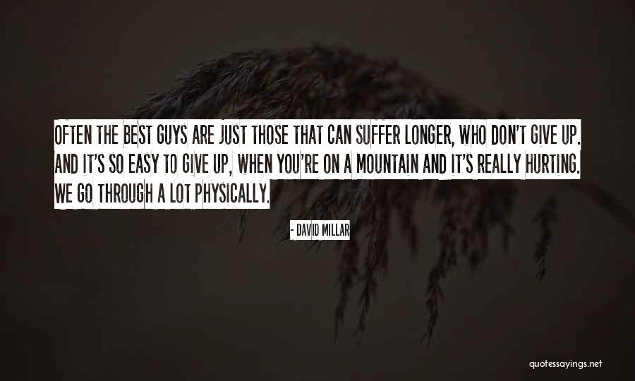 Guys Hurting You Quotes By David Millar Guys Hurting You Quotes By David Millar