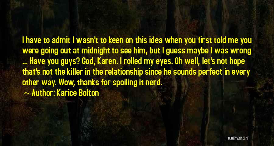 Guys In A Relationship Quotes By Karice Bolton