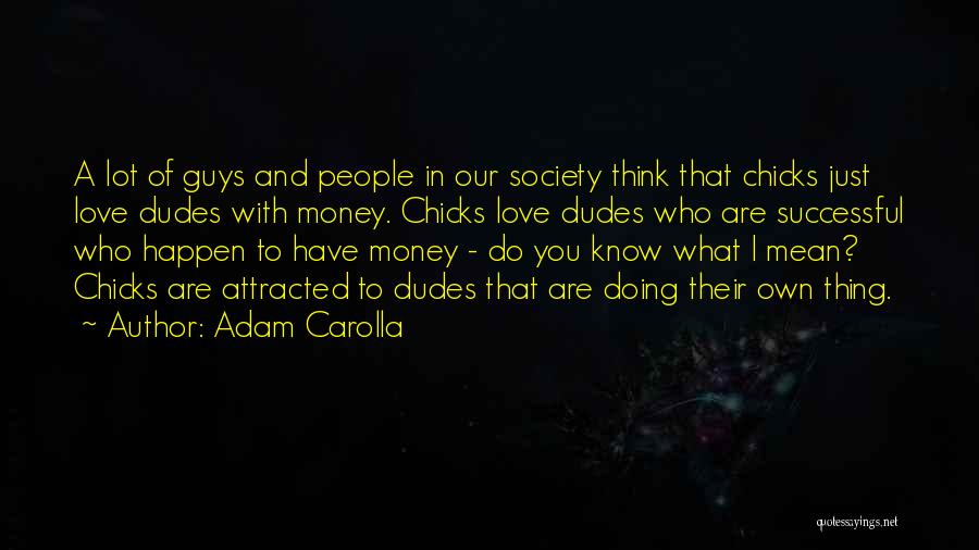 Guys In Love Quotes By Adam Carolla