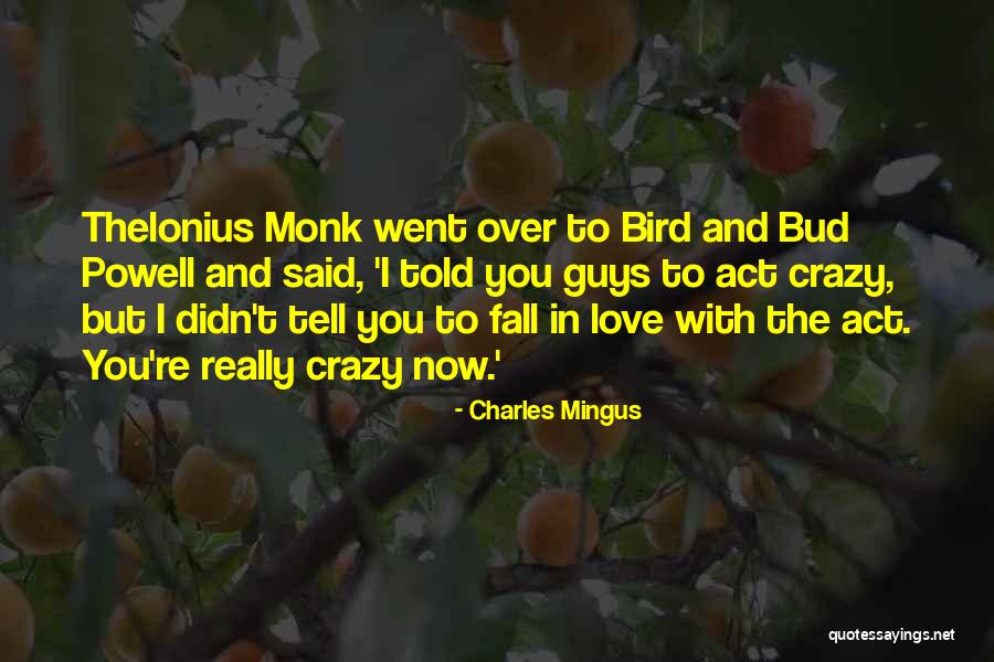 Guys In Love Quotes By Charles Mingus