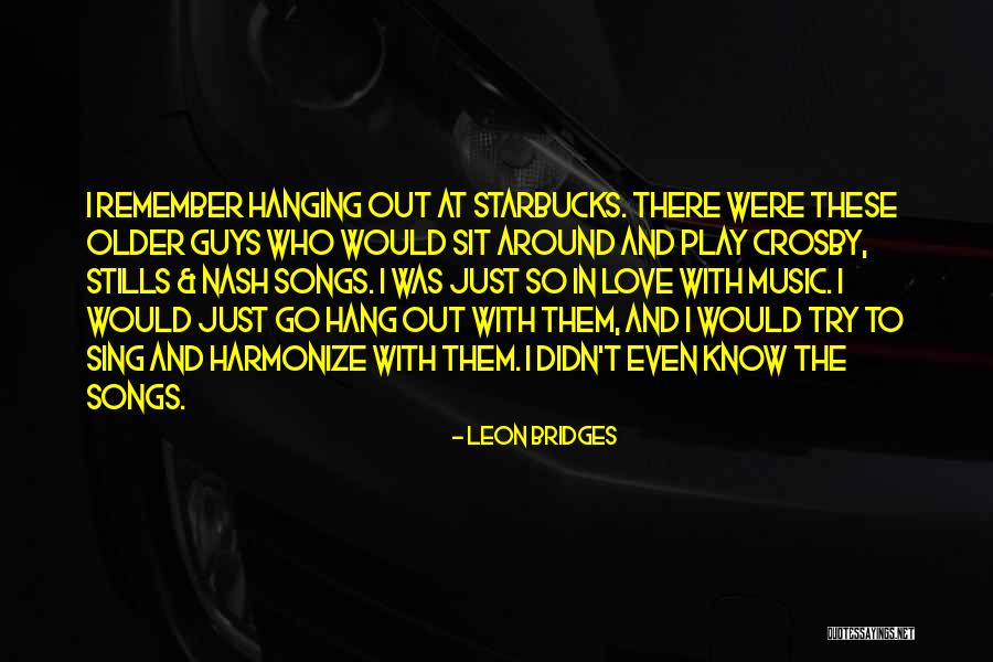 Guys In Love Quotes By Leon Bridges Guys In Love Quotes By Leon Bridges
