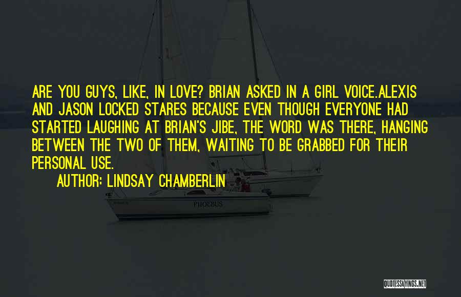 Guys In Love Quotes By Lindsay Chamberlin