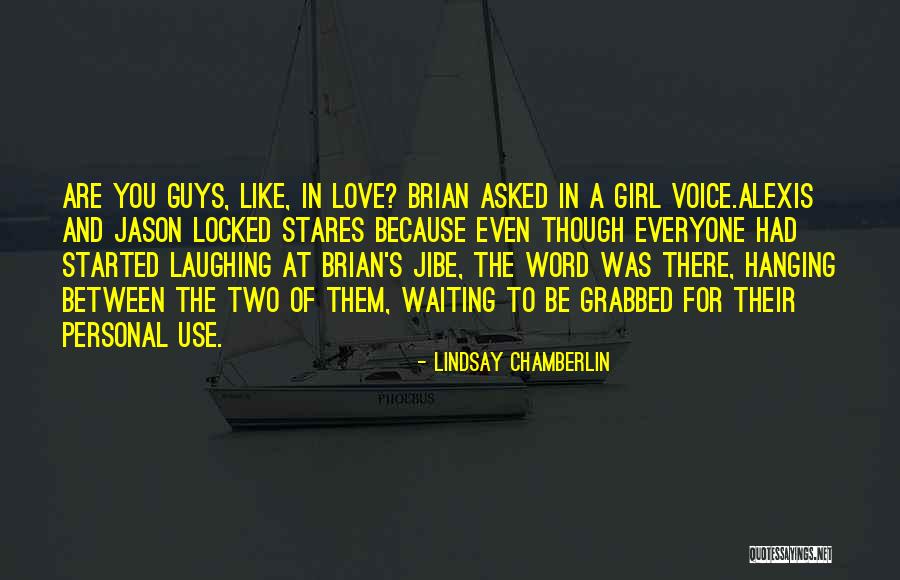 Guys In Love Quotes By Lindsay Chamberlin