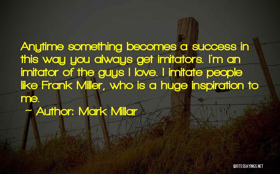 Guys In Love Quotes By Mark Millar