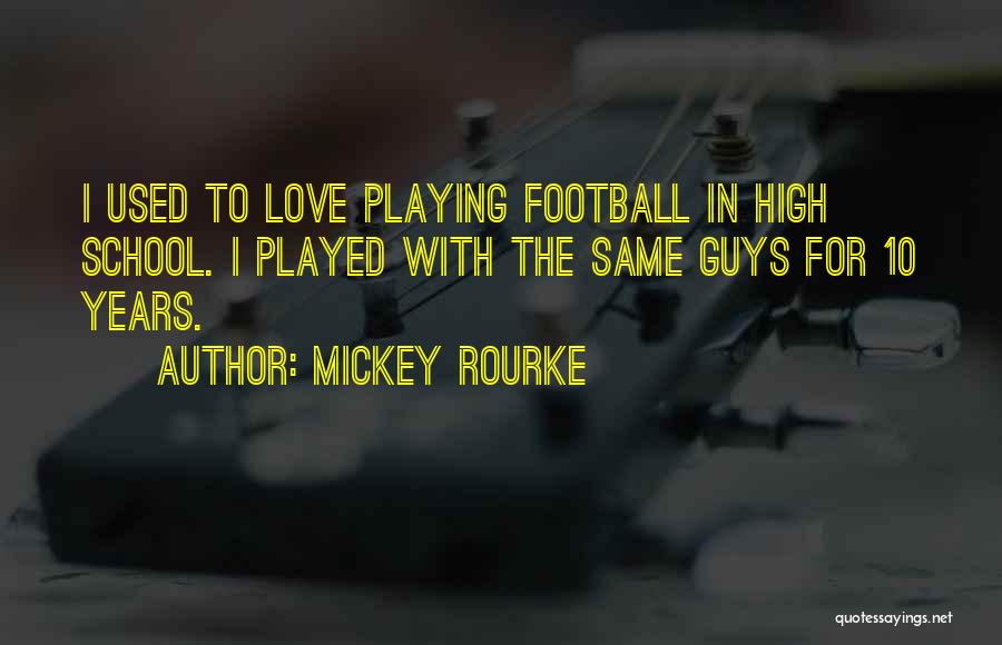 Guys In Love Quotes By Mickey Rourke