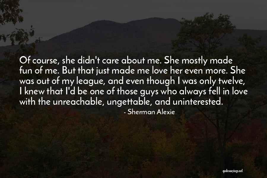 Guys In Love Quotes By Sherman Alexie