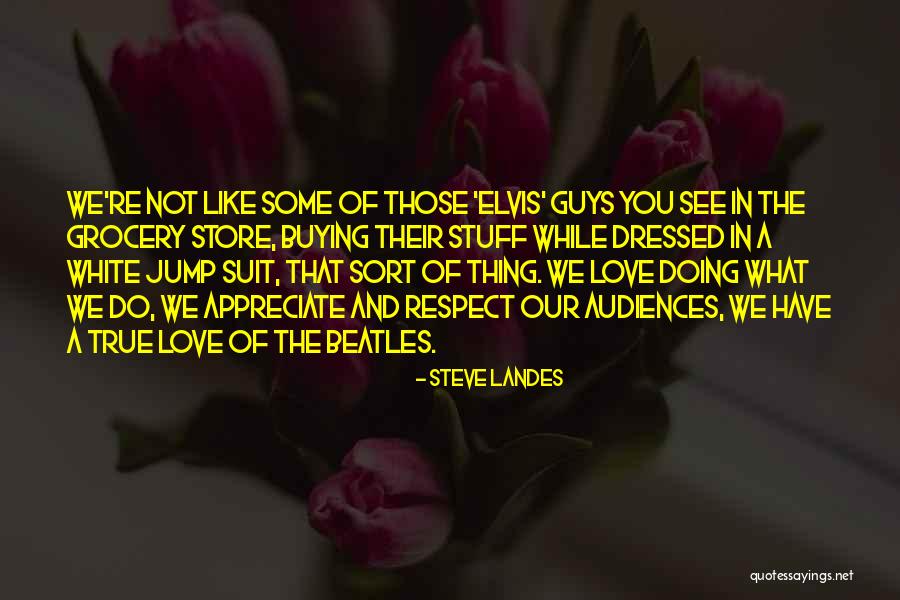 Guys In Love Quotes By Steve Landes Guys In Love Quotes By Steve Landes