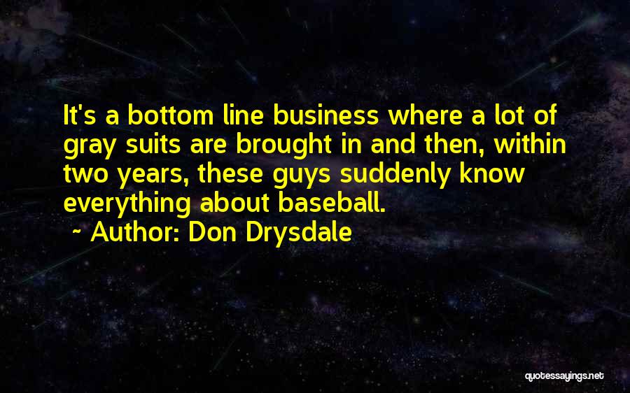 Guys In Suits Quotes By Don Drysdale