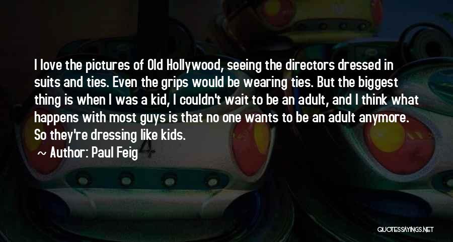 Guys In Suits Quotes By Paul Feig