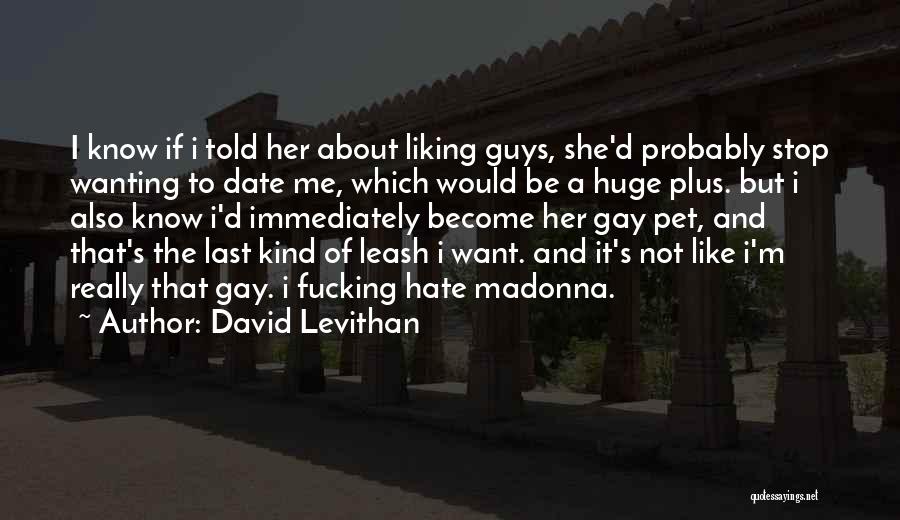 Guys Just Wanting One Thing Quotes By David Levithan