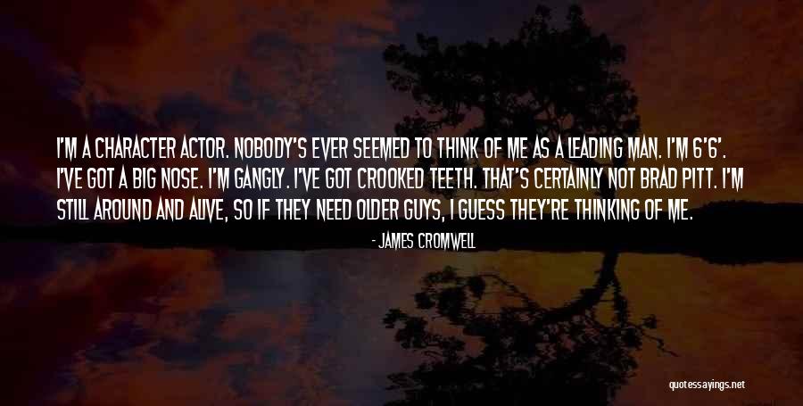 Guys Leading You On Quotes By James Cromwell