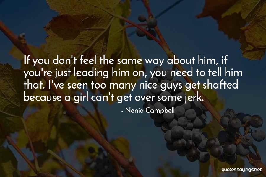 Guys Leading You On Quotes By Nenia Campbell