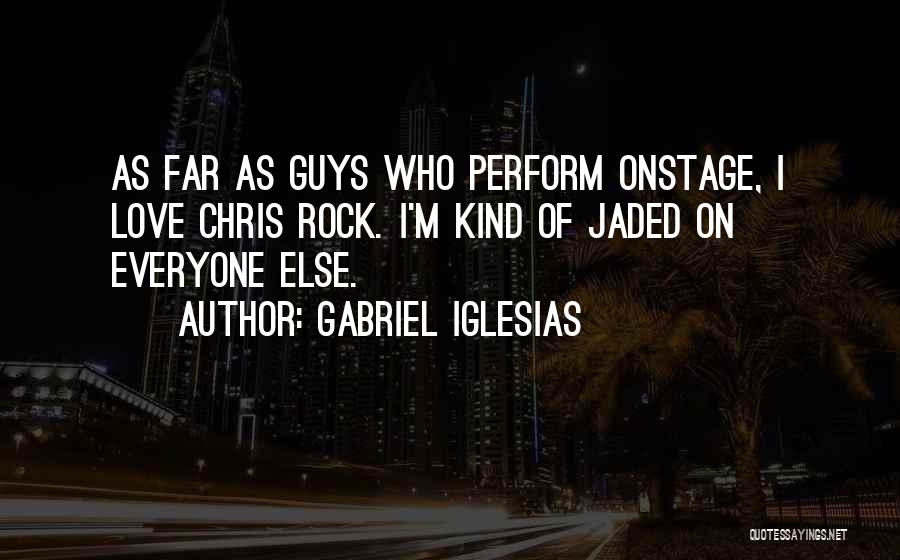 Guys Love Quotes By Gabriel Iglesias
