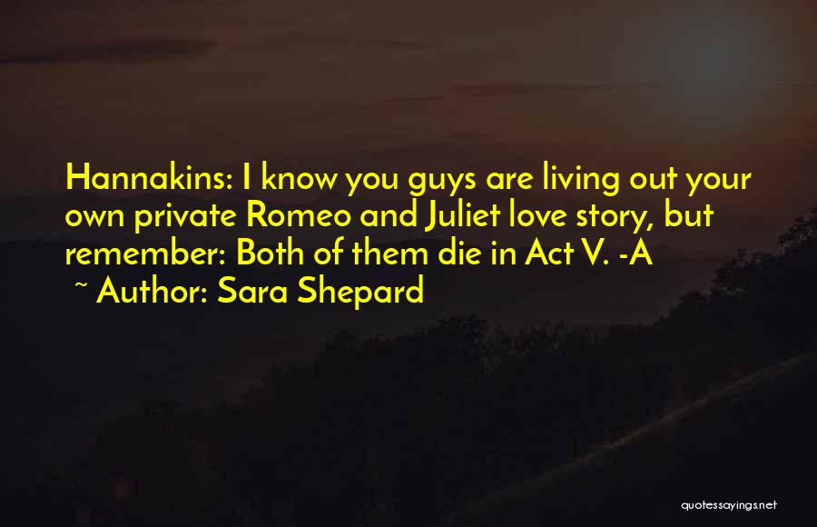 Guys Love Quotes By Sara Shepard