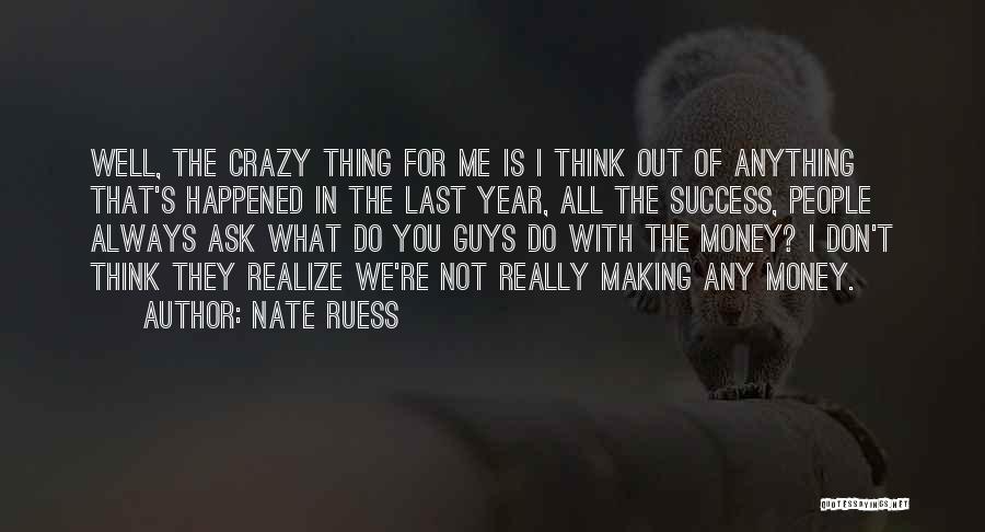 Guys Making You Crazy Quotes By Nate Ruess