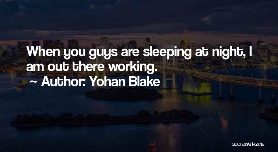 Guys Night Out Quotes By Yohan Blake
