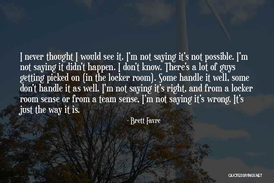 Guys Not Getting It Quotes By Brett Favre Guys Not Getting It Quotes By Brett Favre