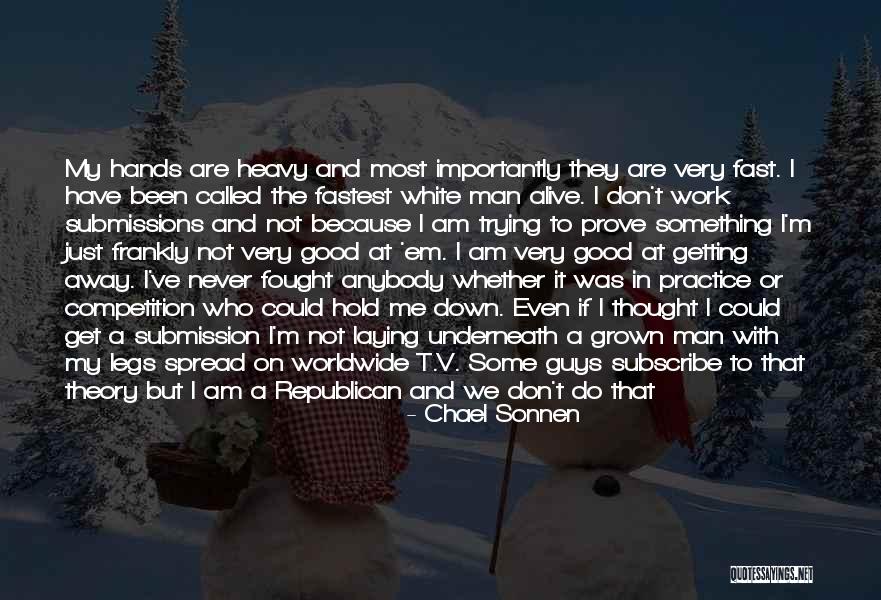 Guys Not Getting It Quotes By Chael Sonnen Guys Not Getting It Quotes By Chael Sonnen