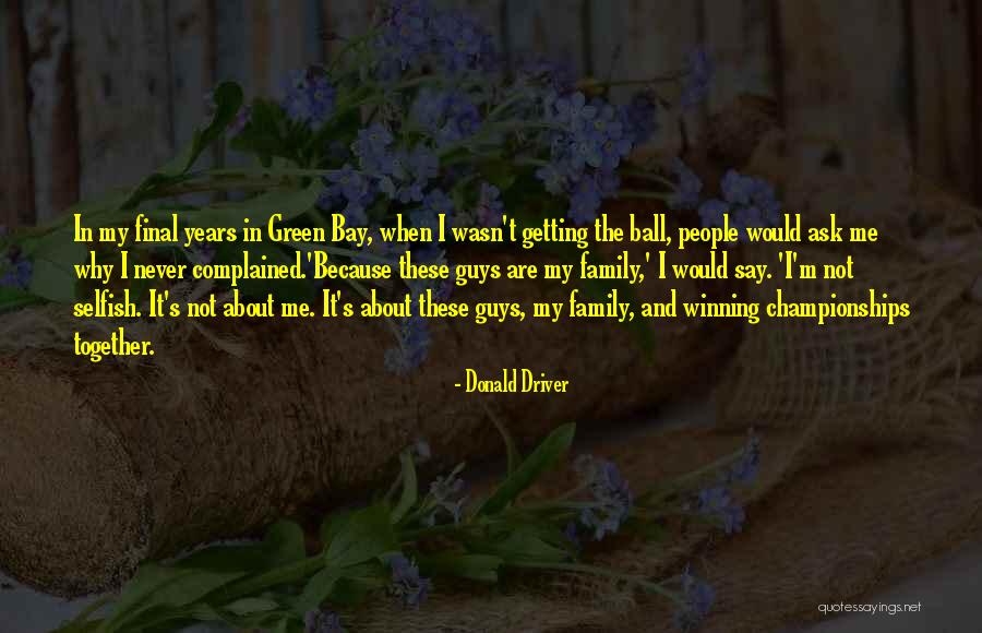 Guys Not Getting It Quotes By Donald Driver Guys Not Getting It Quotes By Donald Driver