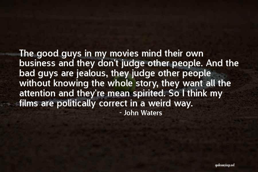 Guys Not Knowing What They Have Quotes By John Waters