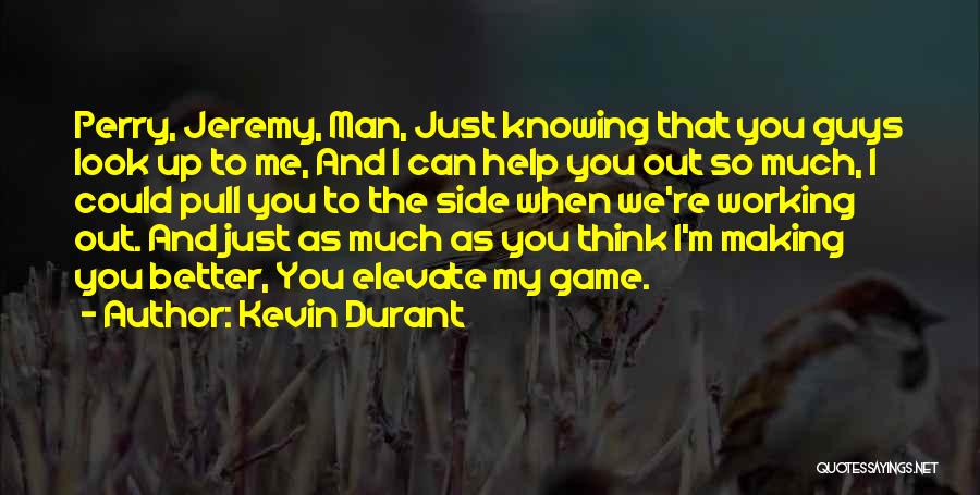 Guys Not Knowing What They Want Quotes By Kevin Durant