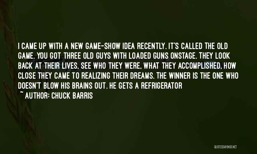 Guys Not Realizing What They Have Quotes By Chuck Barris