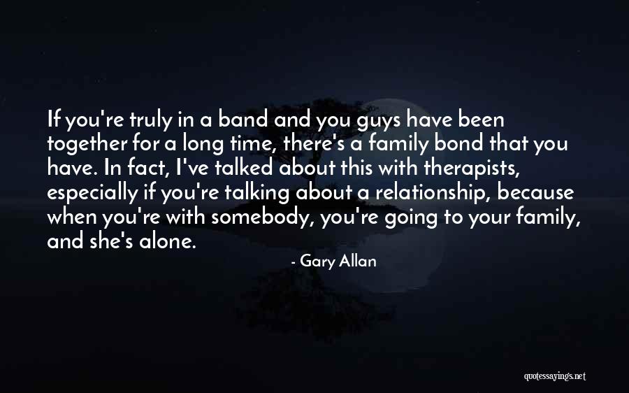 Guys Not Talking To You Quotes By Gary Allan