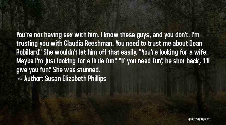 Guys Not Trusting You Quotes By Susan Elizabeth Phillips