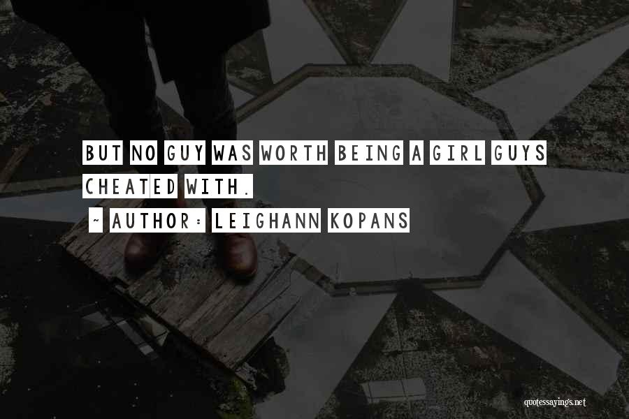 Guys Not Worth It Quotes By LeighAnn Kopans