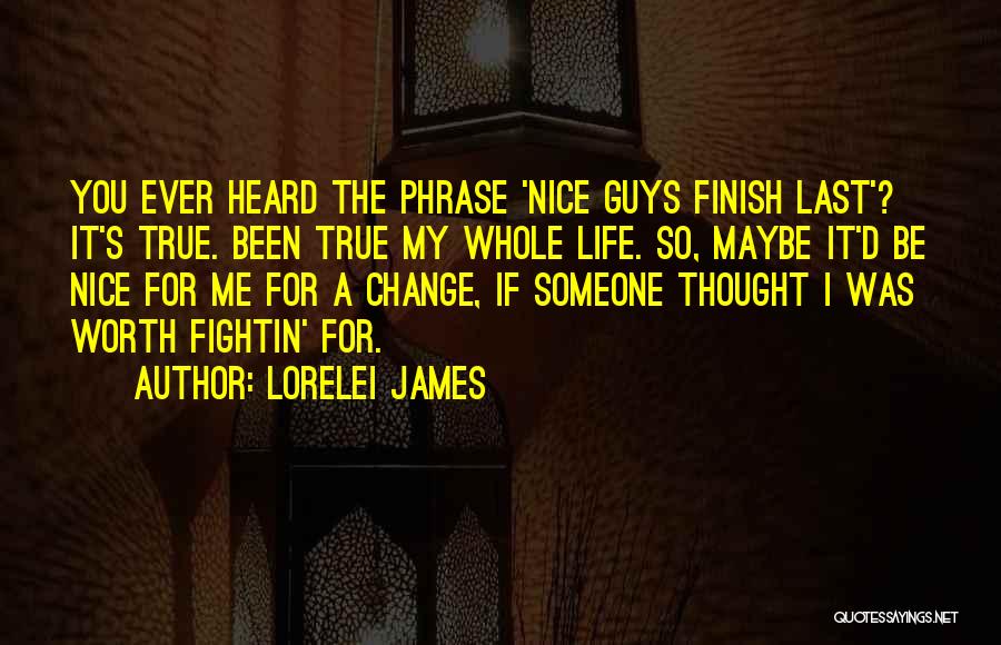 Guys Not Worth It Quotes By Lorelei James