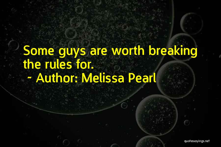 Guys Not Worth It Quotes By Melissa Pearl