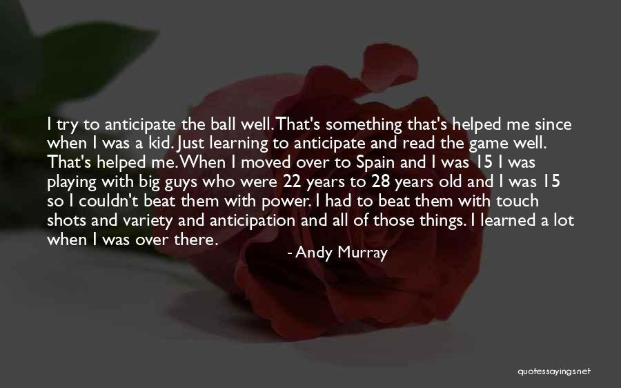 Guys Playing Game Quotes By Andy Murray