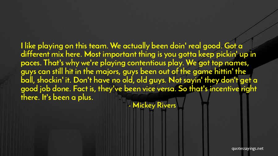 Guys Playing Game Quotes By Mickey Rivers