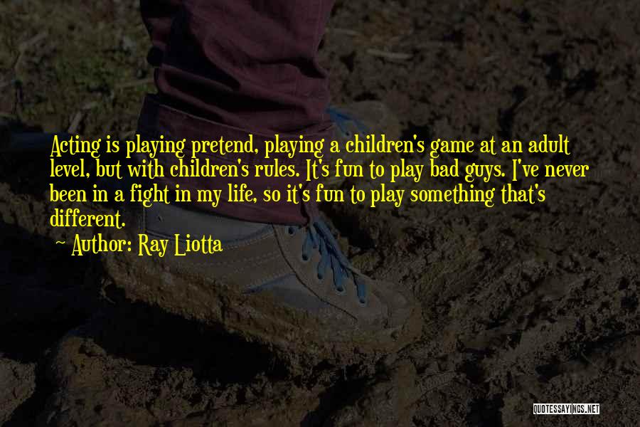 Guys Playing Game Quotes By Ray Liotta