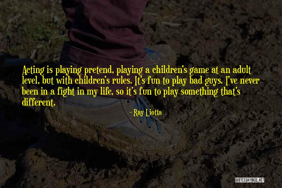 Guys Playing Game Quotes By Ray Liotta