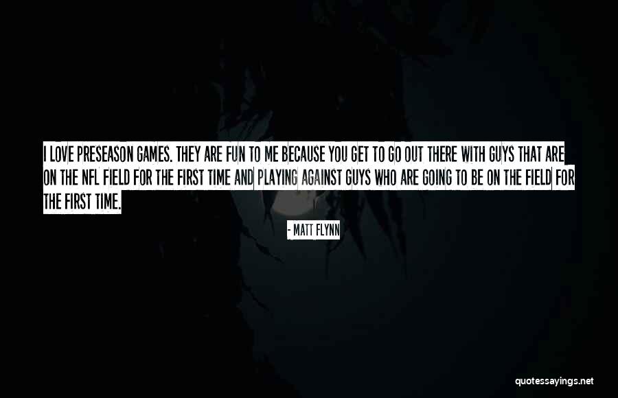 Guys Playing Games Quotes By Matt Flynn Guys Playing Games Quotes By Matt Flynn