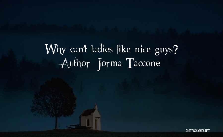 Guys Quotes By Jorma Taccone