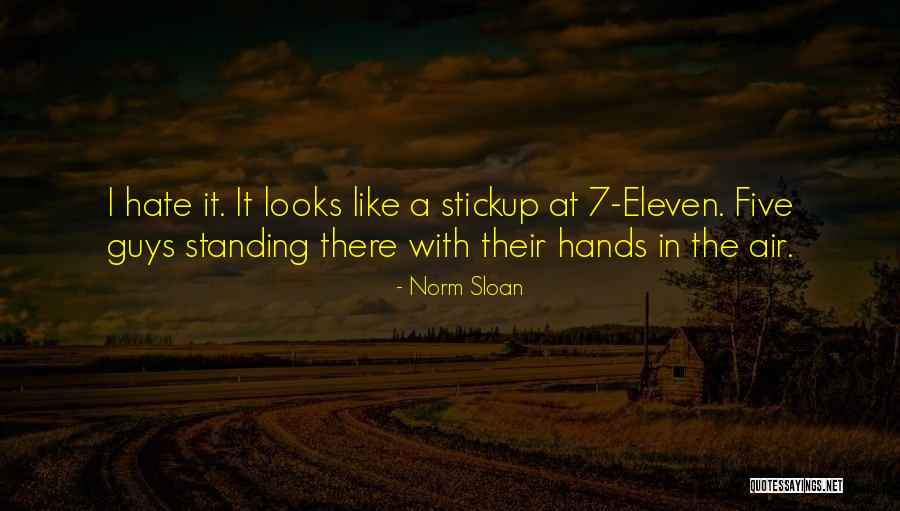 Guys Quotes By Norm Sloan Guys Quotes By Norm Sloan