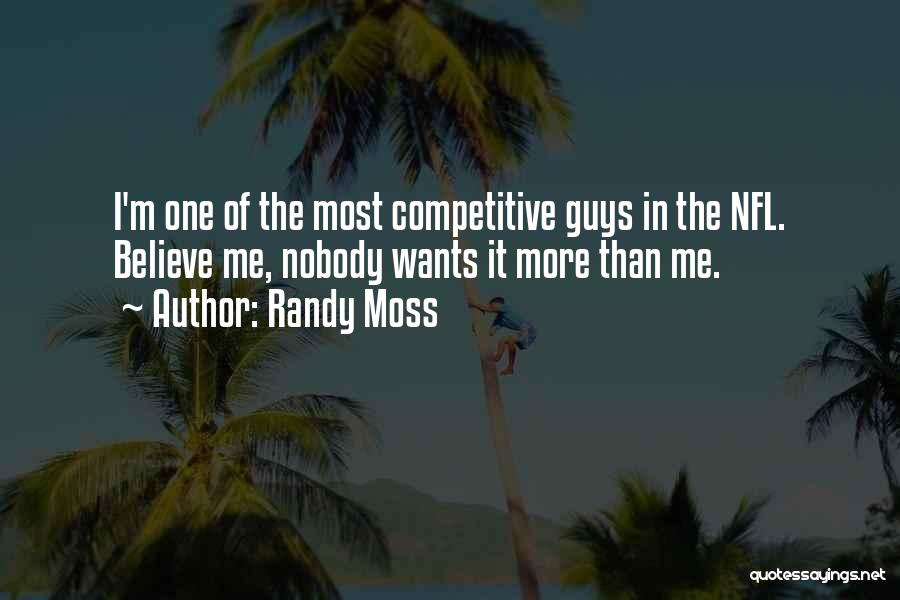 Guys Quotes By Randy Moss