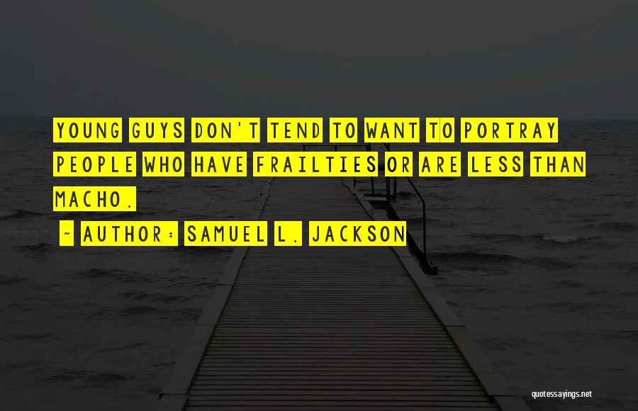 Guys Quotes By Samuel L. Jackson