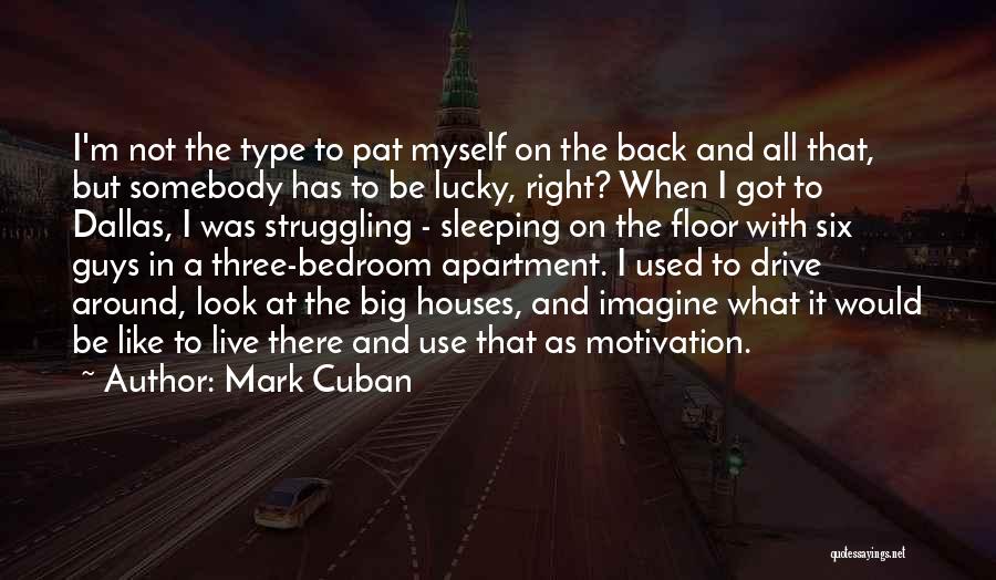 Guys Sleeping Around Quotes By Mark Cuban