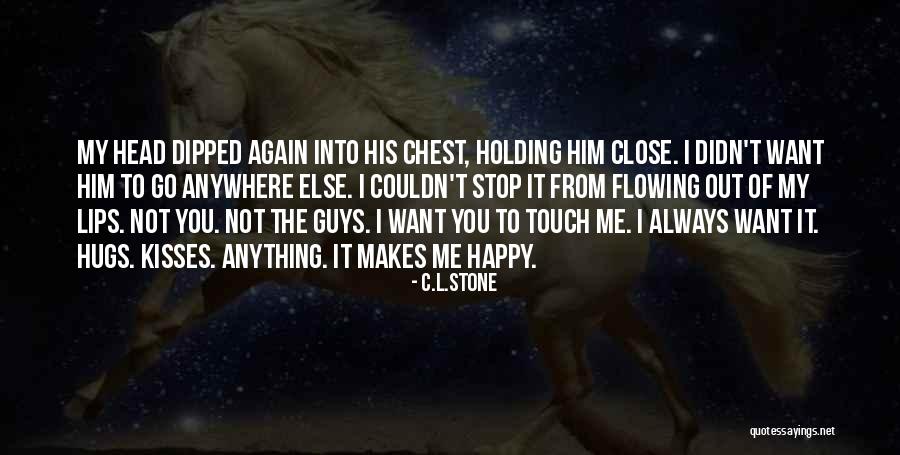 Guys Stop Quotes By C.L.Stone Guys Stop Quotes By C.L.Stone