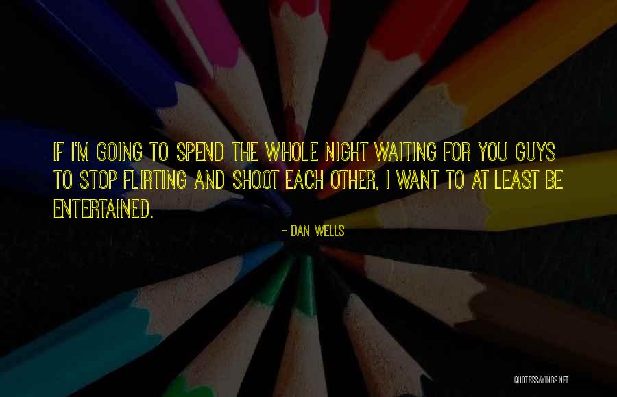 Guys Stop Quotes By Dan Wells Guys Stop Quotes By Dan Wells