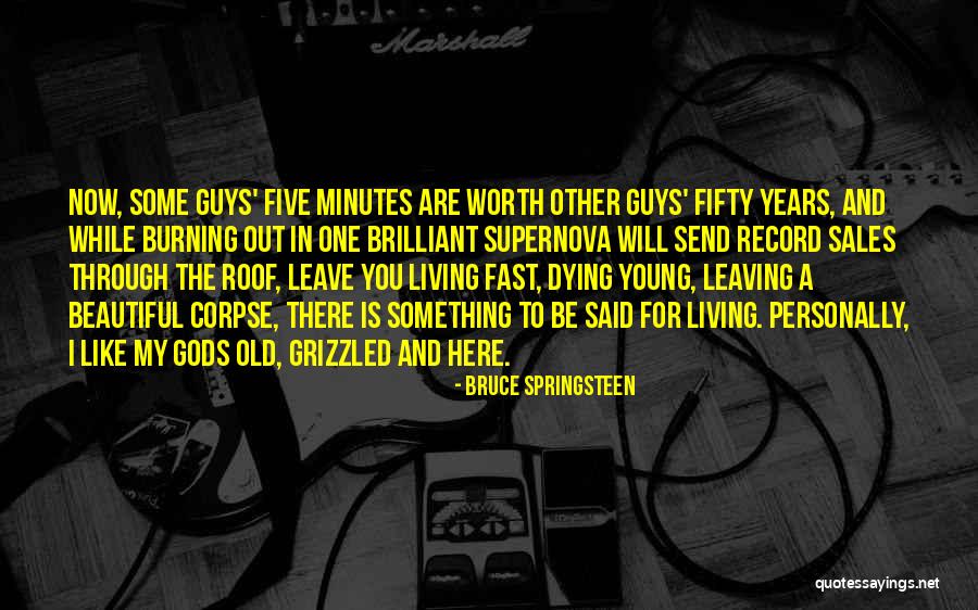 Guys That Are Not Worth It Quotes By Bruce Springsteen