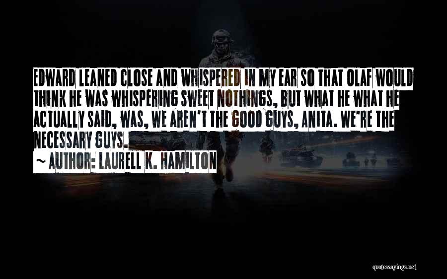 Guys That Are Sweet Quotes By Laurell K. Hamilton