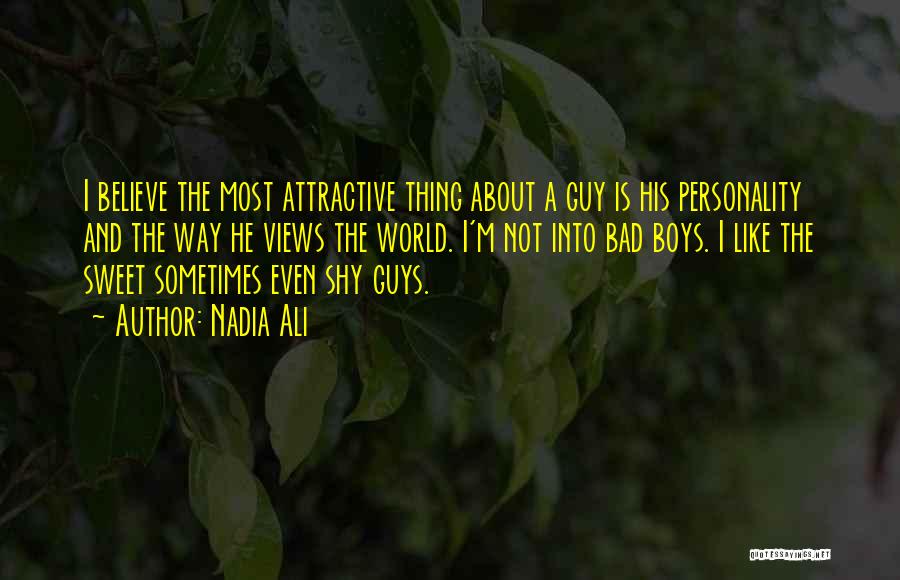 Guys That Are Sweet Quotes By Nadia Ali