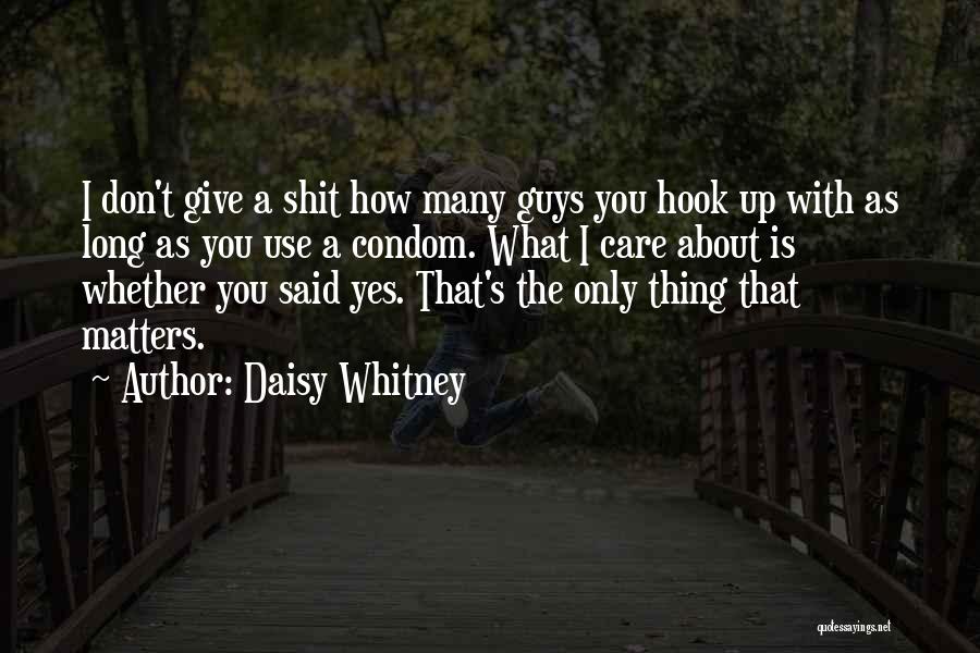 Guys That Don't Care Quotes By Daisy Whitney
